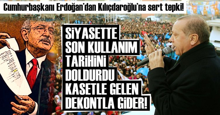 Erdoğan’dan Kılıçdaroğlu’na sert tepki: Kasetle gelen dekontla gider