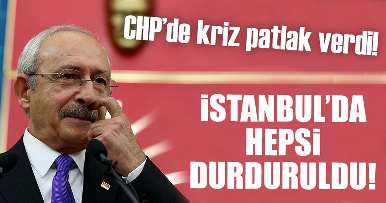 Son dakika: CHP'nin İstanbul'daki kongreleri durduruldu
