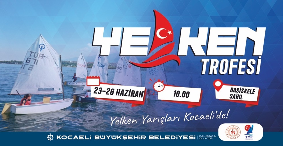 Kocaeli Büyükşehir Belediyesi Yelken Yarışları, 23 Haziran Perşembe günü başlıyor.