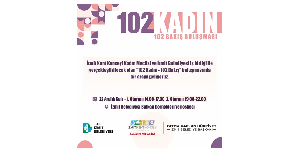 İzmit Belediyesi “102 Kadın 102 Bakış”  etkinliği ile proje gönüllülerini buluşturacak