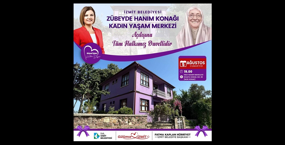 Zübeyde Hanım Konağı Kadın Yaşam Merkezi 5 Ağustos Cumartesi günü açılıyor