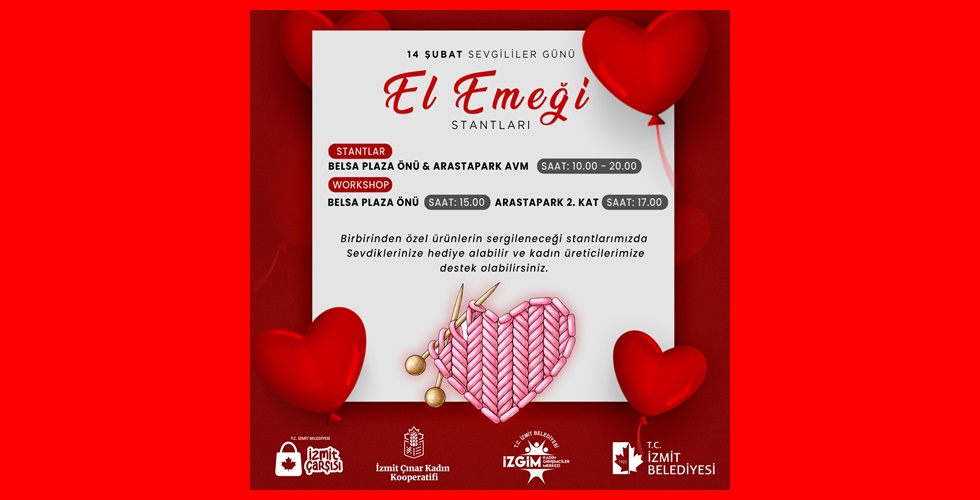 İzmit Belediyesi 14 Şubat Sevgililer Günü’nde el emeğiyle sevgiyi birleştiriyor!