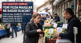 OVP ve Bütçe Verilerine Göre 2027 Asgari Ücret Senaryoları Netleşti
